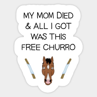 My Mom Died and All I Got Was This Free Churro Sticker